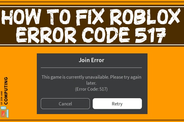 How to Fix Roblox Error Code 517? (2022)