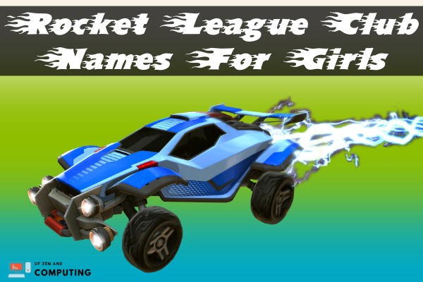 Rocket League Club Names For Girls (2022)