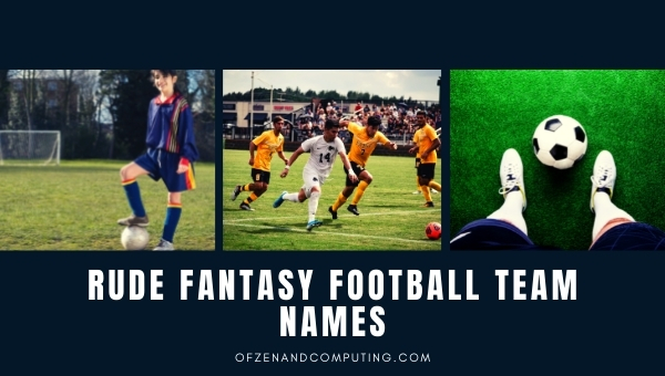 Rude Fantasy Football Team Names (2022)