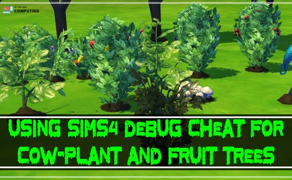 Using Sims 4 Debug Cheat for Cow-Plant and Fruit Trees 