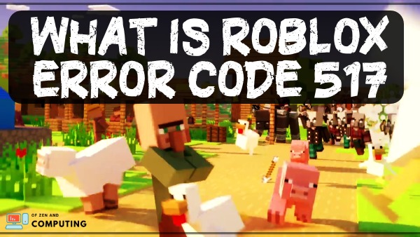 What is Roblox Error Code 517?