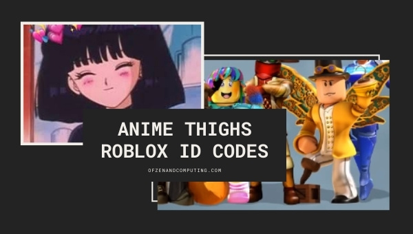 Anime Thighs Roblox ID Codes (2022)