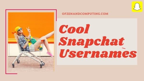 Cool Snapchat Usernames Ideas 2022 (Names)