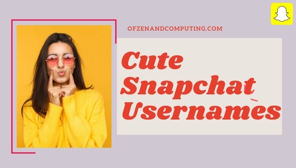 7300+ Good Snapchat Usernames Ideas (2023) Cool, Cute Names