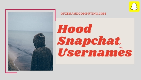 Hood Snapchat Usernames 2022 (Names)