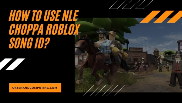 How to Use Nle Choppa Roblox Song ID?