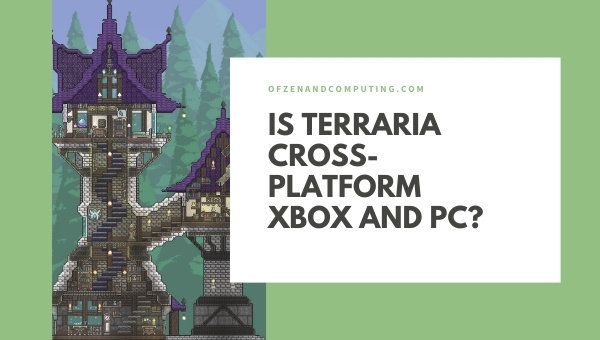 Is Terraria Cross-Platform Xbox and PC?