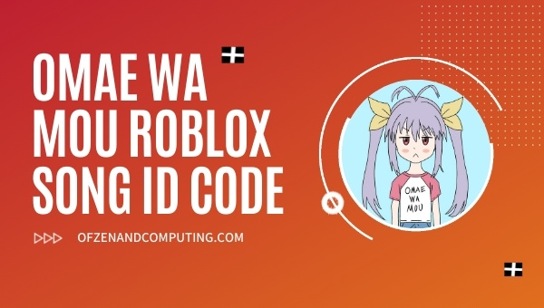 Omae Wa Mou Roblox ID Code (2022): Song / Music ID Codes