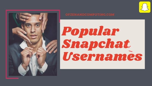 Popular Snapchat Usernames (2025)
