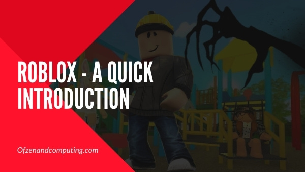Roblox - A Quick Introduction