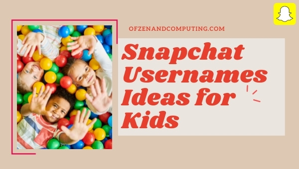 Snapchat Username Ideas for Kids (2022)