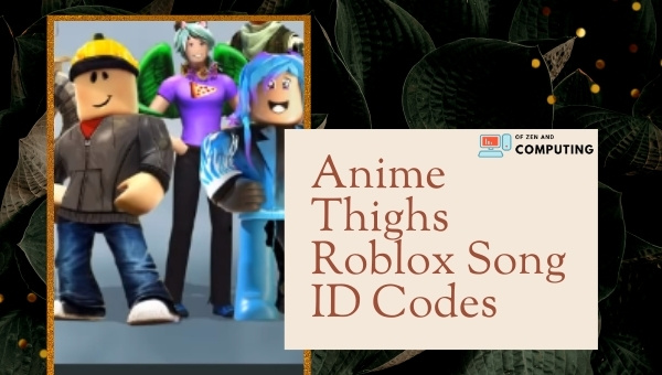Anime Thighs Roblox ID Code (2022): Song / Music ID Codes