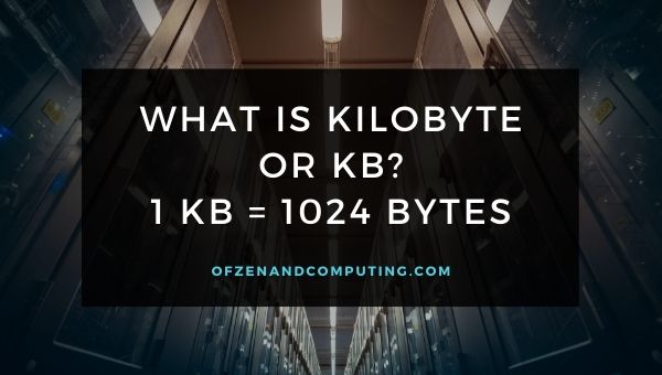 What is KiloByte or KB?