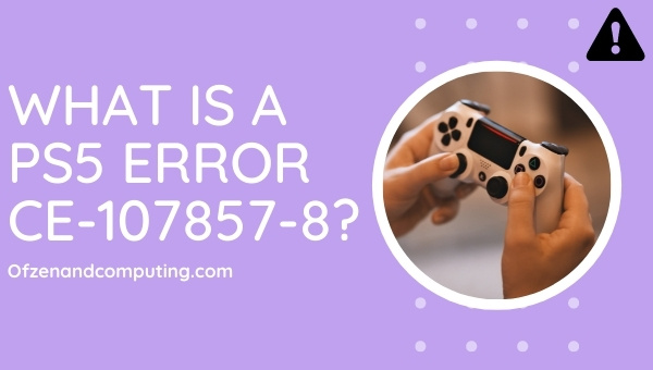 What is PS5 Error Code CE-107857-8?