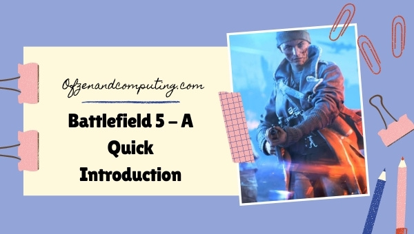Battlefield 5 - A Quick Introduction