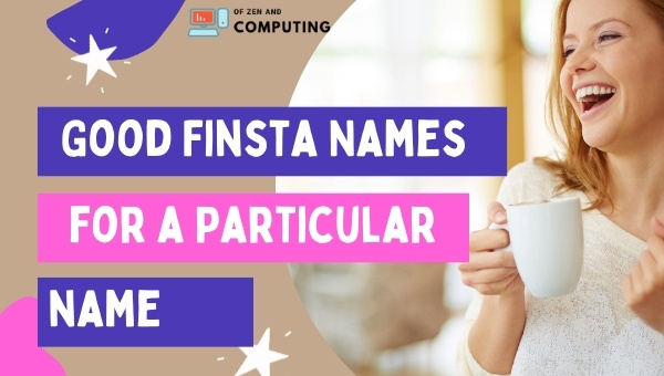 Good Finsta Names for a Particular Name 2021