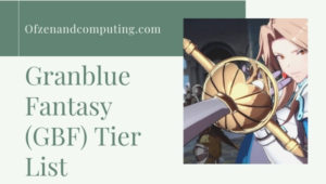 GBF Tier List (2022): Best Granblue Fantasy Characters
