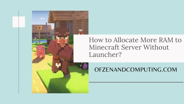 How to Allocate More RAM to Minecraft Server Without Launcher?