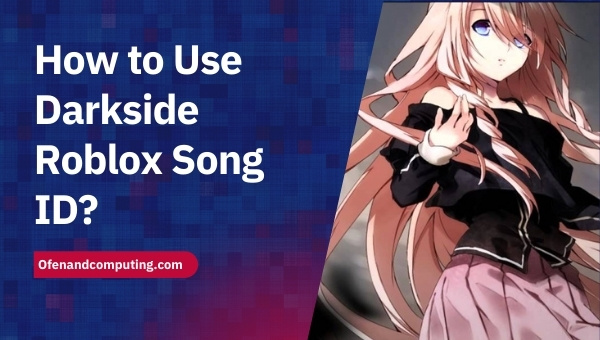 How to Use Darkside Roblox Song ID?