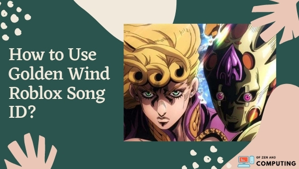 How to Use Golden Wind Roblox Song ID?