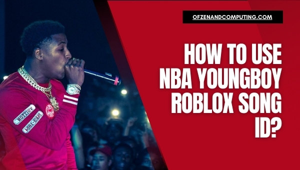 How to Use NBA Youngboy Roblox Song ID?