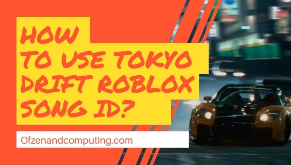 How to Use Tokyo Drift Roblox Song ID?