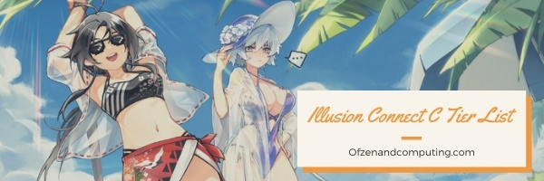 Illusion Connect C Tier List (2022)