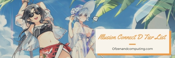 Illusion connect D Tier List (2022)