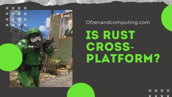 Is Rust Cross-Platform in 2023? [PC, PS4, Xbox One, PS5]