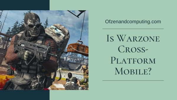 Is Warzone Cross-Platform Mobile?