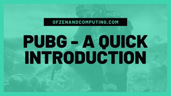 Pubg - A Quick Introduction