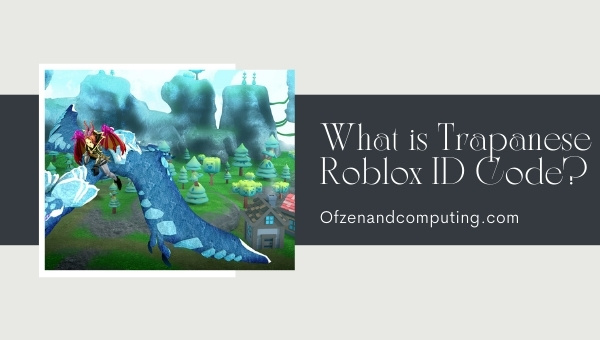 What is Trapanese Roblox ID Code?