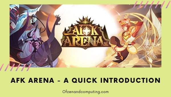 AFK Arena - A Quick Introduction
