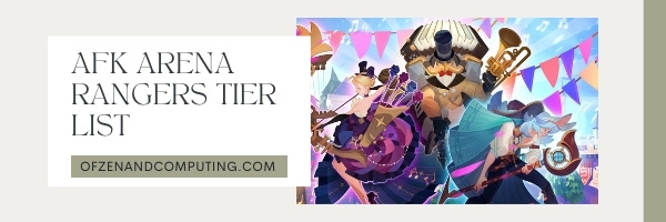 AFK Arena Rangers Tier List (2022)