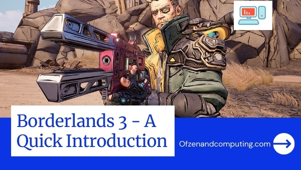 Borderlands 3 - A Quick Introduction