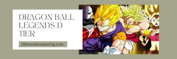 Dragon Ball Legends D Tier List (2022)
