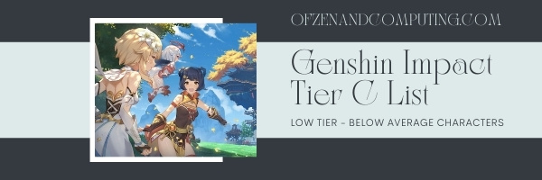 Genshin Impact Tier C List (2022)
