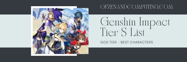 Genshin Impact Tier S List (2022)