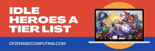Idle Heroes A Tier List (2022)