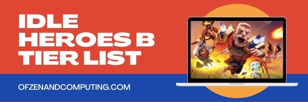 Idle Heroes B Tier List (2022)