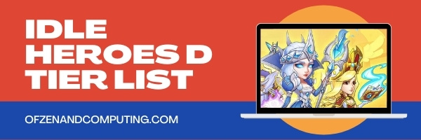 Idle Heroes D Tier List (2022)