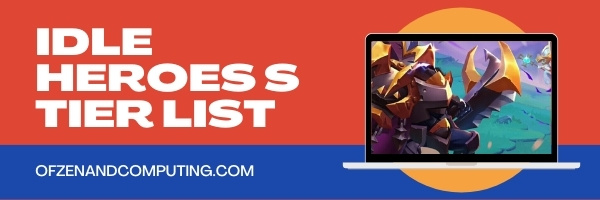 Idle Heroes S Tier List (2022)