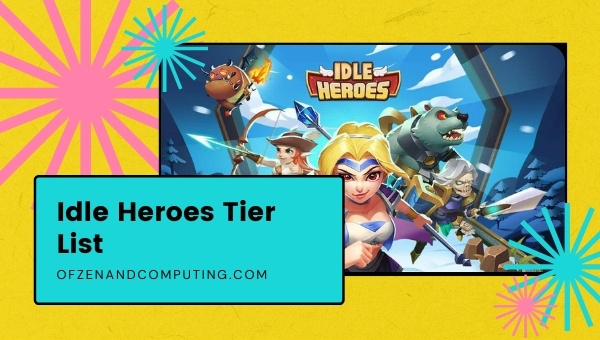 Idle Heroes Tier List (2022)