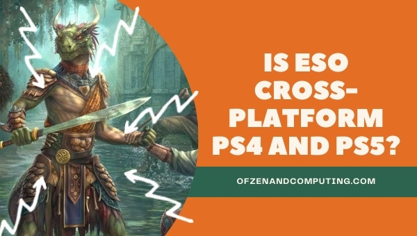 Is ESO Cross-Platform PS4 and PS5?