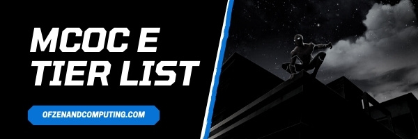 MCOC E Tier List (2022)