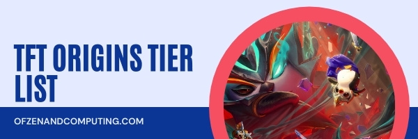 TFT Origins Tier List (2022)