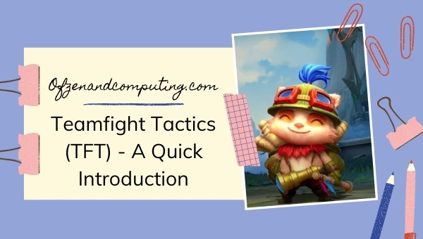 Teamfight Tactics (TFT) - A Quick Introduction