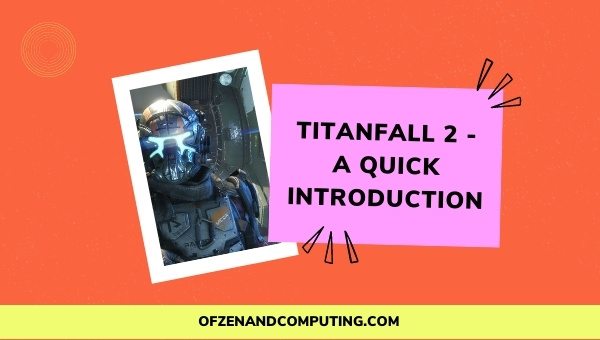 Titanfall 2 - A Quick Introduction
