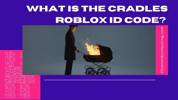 What is the Cradles Roblox ID Code?