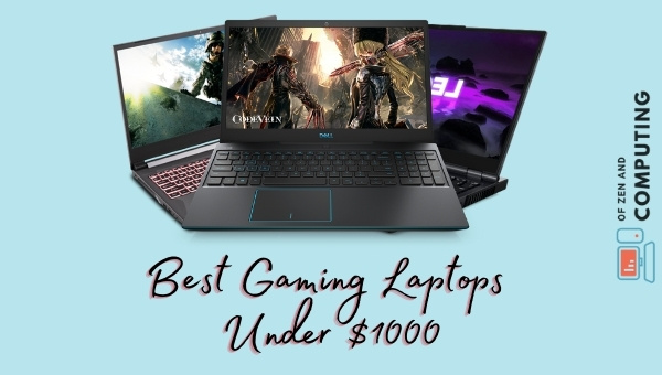 Best Gaming Laptops Under $1000 (2021)